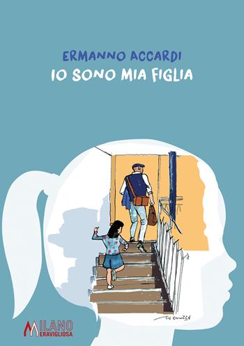 Io sono mia figlia - Ermanno Accardi - Libro Autopubblicato 2023 | libraccio.xyz