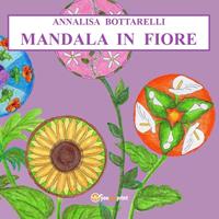 Mandala in fiore - Annalisa Bottarelli - Libro Youcanprint 2023 | libraccio.xyz