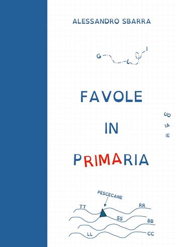 Favole in primaria - Alessandro Sbarra - Libro Youcanprint 2024 | libraccio.xyz