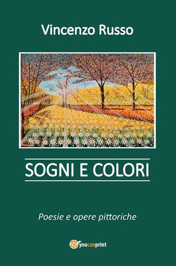 Sogni e colori - Vincenzo Russo - Libro Youcanprint 2025 | libraccio.xyz