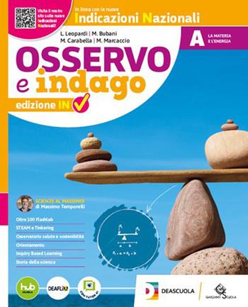 Osservo e indago. Ediz. IN. Tematica. Con STEAM Block. Per la Scuola. Vol. A-B-C-D: La materia e l'energia-I viventi e l'ambiente-Il corpo umano e la genetica-Le scienze della Terra e l'Astronomia - Luigi Leopardi, Massimo Bubani, Monica Carabella - Libro Garzanti Scuola 2026 | libraccio.xyz