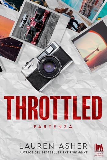 Throttled. Partenza - Lauren Asher - Libro Always Publishing 2024, Always romance | libraccio.xyz