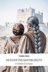 Un'estate per quattro delitti. Le indagini di zia Agape