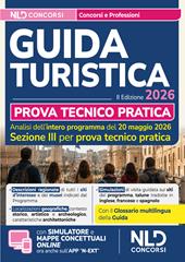 Esame abilitazione guida turistica 2026. Manuale per la prova tecnico pratica. Con simulazioni