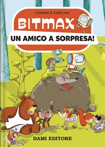 Un amico a sorpresa! Bitmax - Jaume Copons - Libro Dami Editore 2022, Bitmax & Co | libraccio.xyz