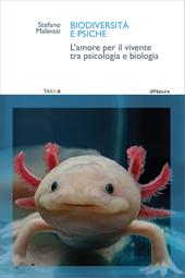 Biodiversità e psiche. L'amore per il vivente tra psicologia e biologia