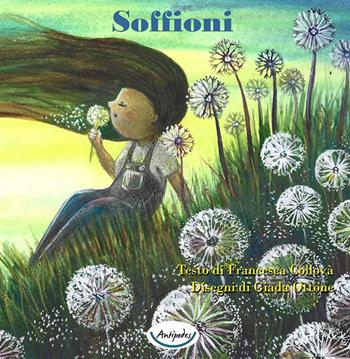 Soffioni. Ediz. a colori - Francesca Collovà - Libro Antipodes 2023 | libraccio.xyz