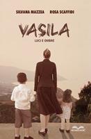 Vasila. Luci e ombre - Silvana Mazzea, Rosa Scaffidi - Libro Multiverso Edizioni 2023 | libraccio.xyz