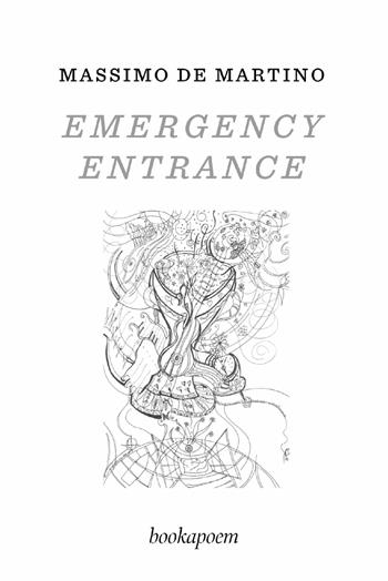 Emergency Entrance - Massimo De Martino - Libro bookapoem 2025 | libraccio.xyz