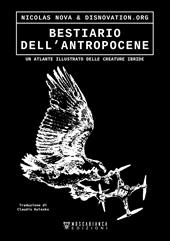 Bestiario dell’antropocene. Un atlante illustrato delle creature ibride