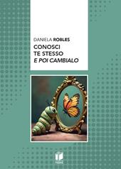 Conosci te stesso e poi cambialo