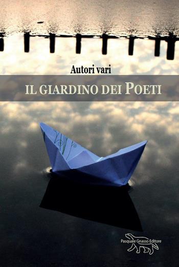 Il giardino dei poeti  - Libro Pasquale Gnasso Editore 2026 | libraccio.xyz