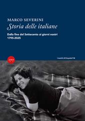 Storia delle italiane. Dalla fine del Settecento ai giorni nostri 1795-2025