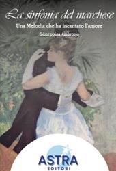 La sinfonia del Marchese. Una melodia che ha incantato l'amore